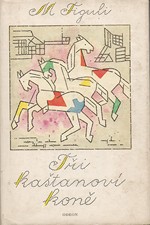 Figuli: Tři kaštanoví koně a jiné prózy, 1971