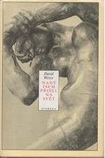 Weiss: Nahý jsem přišel na svět : Román o Augustovi Rodinovi, 1985
