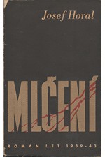 Horal: Mlčení : Román [z let 1939-43], 1945