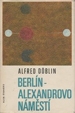 Döblin: Berlín, Alexandrovo náměstí : Příběh o Franci Biberkopfovi, 1968