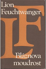 Feuchtwanger: Bláznova moudrost čili Smrt a slavné zmrtvýchvstání Jeana Jacquesa Rousseaua, 1980
