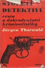 Thorwald: Století detektivů : Cesta a dobrodružství kriminalistiky, 1967