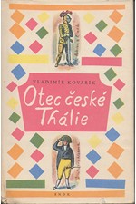 Kovářík: Otec české Thálie : Čtení o Václavu Klimentu Klicperovi a o počátcích českého divadla, 1960