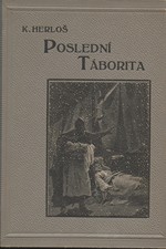 Herloßsohn: Poslední Táborita : Historický román, 1925