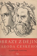 Vančura: Obrazy z dějin národa českého, díl 2.: Tři přemyslovští králové, 1946
