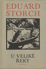 Štorch: U Veliké řeky : dobrodružství dávných lovců na Vltavě, 1972
