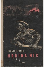 Štorch: Hrdina Nik : Junácké příběhy z doby Sámovy, 1957