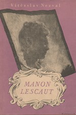Nezval: Manon Lescaut : Hra o 7 obrazech podle románu abbé Prévosta, 1947
