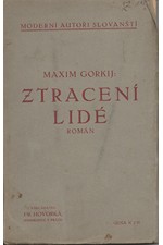 Gorkij: Ztracení lidé * Stařena Izergil * Makar Čudra., 1905