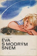 Moravcová: Eva s modrým snem, 1981