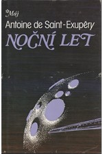 Saint-Exupéry: Noční let ; Země lidí ; Kurýr na jih, 1988
