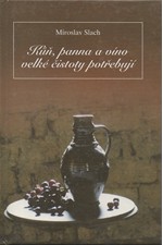 Slach: Kůň, panna a víno velké čistoty potřebují, 1999