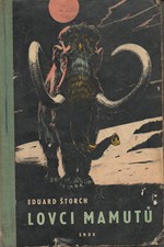 Štorch: Lovci mamutů : Román z pravěku, 1962