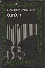 Feuchtwanger: Úspěch : Tři léta dějin jedné provincie (1. část volné trilogie Čekárna), 1973