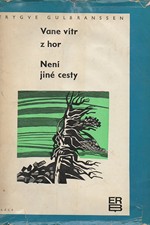 Gulbranssen: Vane vítr z hor ; Není jiné cesty, 1970