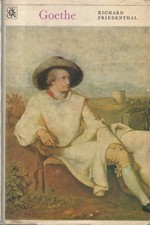 Friedenthal: Goethe : Jeho život a jeho doba, 1973
