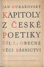 Mukařovský: Kapitoly z české poetiky. Díl I.: Obecné věci básnictví, 1948