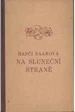 Baarová: Na sluneční straně : Chodský román, 1943