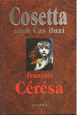 Cérésa: Cosetta, aneb, Čas iluzí, 2002