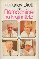 Dietl: Nemocnice na kraji města : televizní román podle stejnojmenného seriálu, 1988