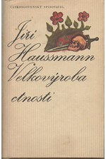 Haussmann: Velkovýroba ctnosti : (Nepravidelný román), 1975