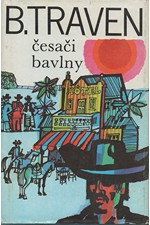 Traven: Česači bavlny, 1984