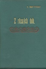 Beneš Třebízský: Z různých dob : Historické povídky, pořadí  8., 1896