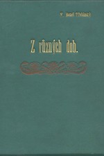 Beneš Třebízský: Z různých dob : Historické povídky, pořadí  9., 1896