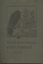 Beneš Třebízský: Pobělohorské elegie : Historické povídky, pořadí  2., 1906
