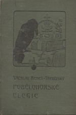 Beneš Třebízský: Pobělohorské elegie : Historické povídky, pořadí  1., 1906