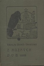 Beneš Třebízský: Z různých dob : Historické povídky, pořadí  7., 1908