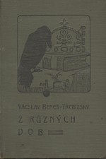 Beneš Třebízský: Z různých dob : Historické povídky, pořadí  8., 1908