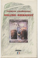 Chamoiseau: Solibo Ohromný : román, 1993