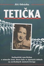 Odvárka: Tetička : sarkastické non-fiction o německé ženě, která byla ve špatných dobách na nevhodných místech Evropy, 2002