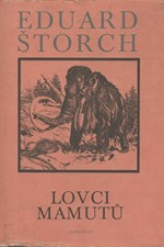 Štorch: Lovci mamutů : Román z pravěku, 1983