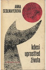 Sedlmayerová: Kdesi uprostřed života, 1967