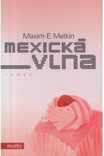 Matkin: Mexická vlna, 2008