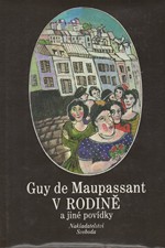 Maupassant: V rodině a jiné povídky, 1990