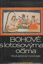Zbavitel: Bohové s lotosovýma očima : hinduistické mýty v indické kultuře tří tisíciletí, 1986