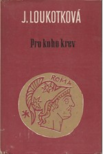 Loukotková: Pro koho krev : Historický román, 1968