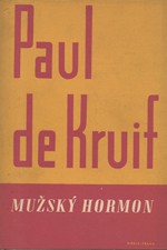 Kruif: Mužský hormon, 1947