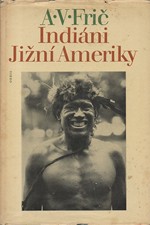 Frič: Indiáni Jižní Ameriky, 1977
