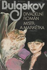 Bulgakov: Divadelní román ; Mistr a Markétka, 1987