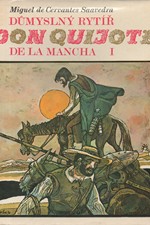 Cervantes Saavedra: Důmyslný rytíř don Quijote de la Mancha. Díl 1, 1982