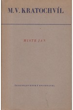 Kratochvíl: Mistr Jan. 1., samostat. díl Husitské trilogie, 1951