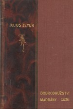 Zeyer: Dobrodružství Madrány, 1902