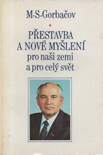 Gorbačev: Přestavba a nové myšlení pro naši zemi a pro celý svět, 1987