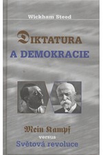 Steed: Diktatura a demokracie : Adolf Hiter - Mein Kampf vs. T. G. Masaryk - Světová revoluce, 2004
