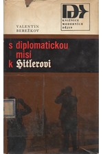 Berežkov: S diplomatickou misí k Hitlerovi 1940-1941, 1967
