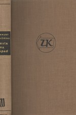 Kałużyński: Cesta na Západ : Literární skizzy o kultuře Západu : Výtvarné umění - film - literatura - divadlo z let 1947-1952, 1955